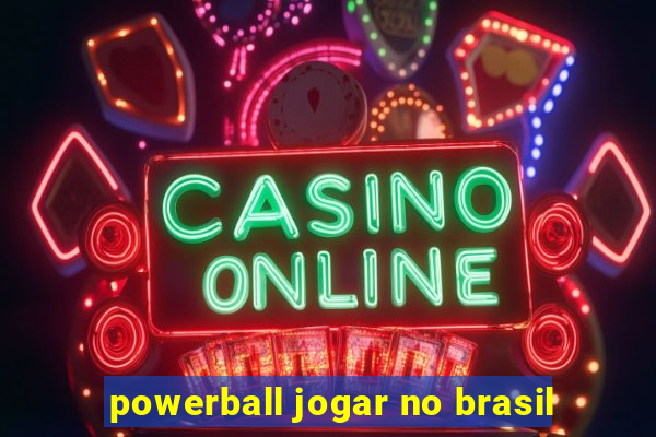 powerball jogar no brasil